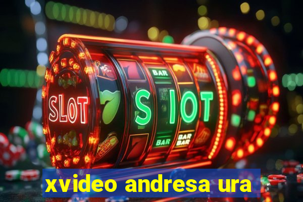 xvideo andresa ura